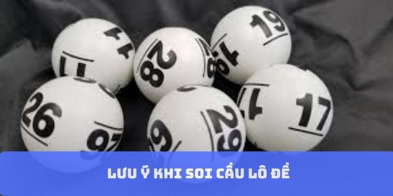 Lưu ý soi cầu sao cho chính xác